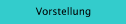Vorstellung